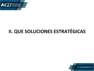 II.	
  QUE	
  SOLUCIONES	
  ESTRATÉGICAS	
  
 