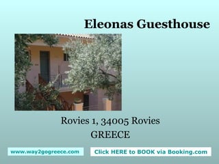 Eleonas Guesthouse Rovies 1, 34005 Rovies GREECE 