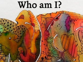 Who am I?

 