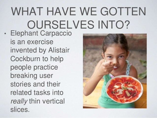 Scrum Learning Game: Elephant Carpaccio Scrum Learning Game: Elephant Carpaccio