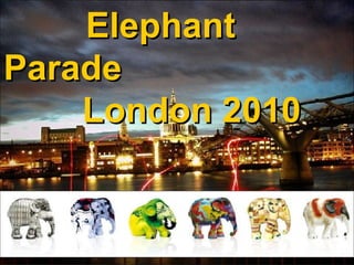Elephant Parade London 2010 