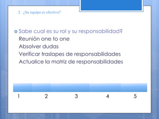 Clarifica una mejor definición de las responsabilidades.