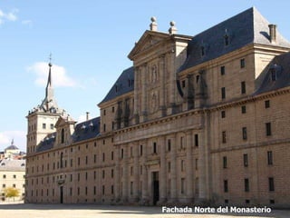 Fachada Norte del Monasterio