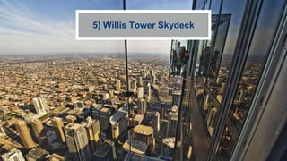 5) Willis Tower Skydeck
 