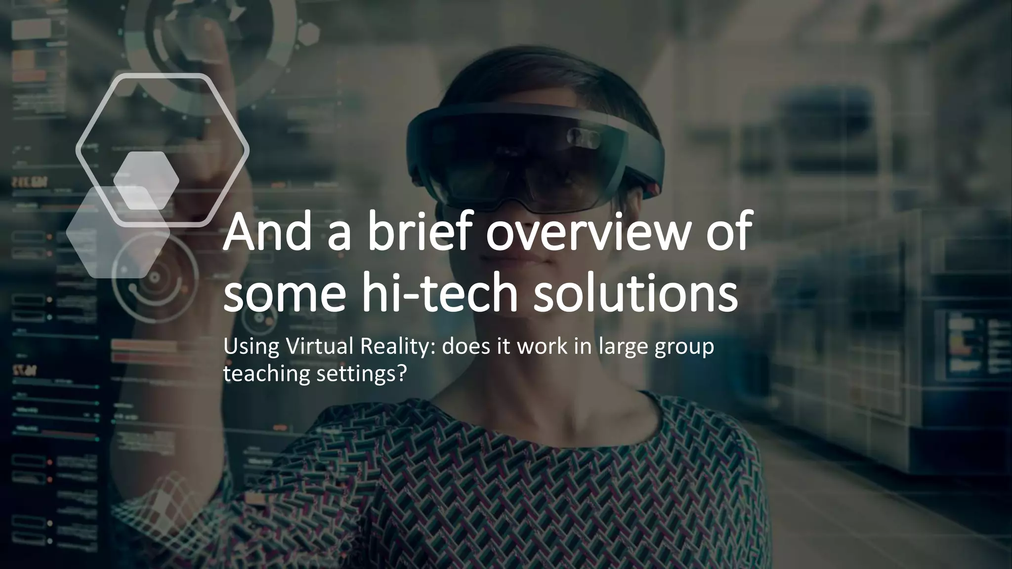 Using Virtual Reality: does it work in large group
teaching settings?
 