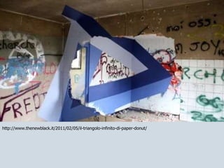 http://www.thenewblack.it/2011/02/05/il-triangolo-infinito-di-paper-donut/ 
