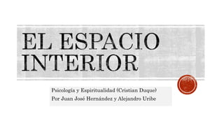 Psicología y Espiritualidad (Cristian Duque)
Por Juan José Hernández y Alejandro Uribe
 