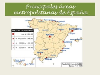 Principales áreas
metropolitanas de España
 