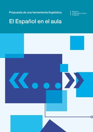 Propuesta de una herramienta lingüística
El Español en el aula
 