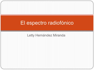 Letty Hernández Miranda El espectro radiofónico 