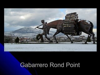 Gabarrero Rond PointGabarrero Rond Point
 