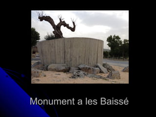 Monument a les BaisséMonument a les Baissé
 