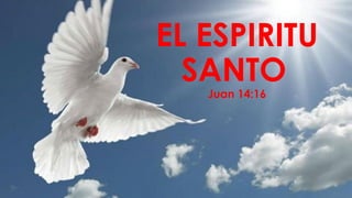 Estudio sobre el Espiritu Santo de Dios en la vida del creyente | PPTX