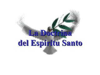 La Doctrina del Espíritu Santo 