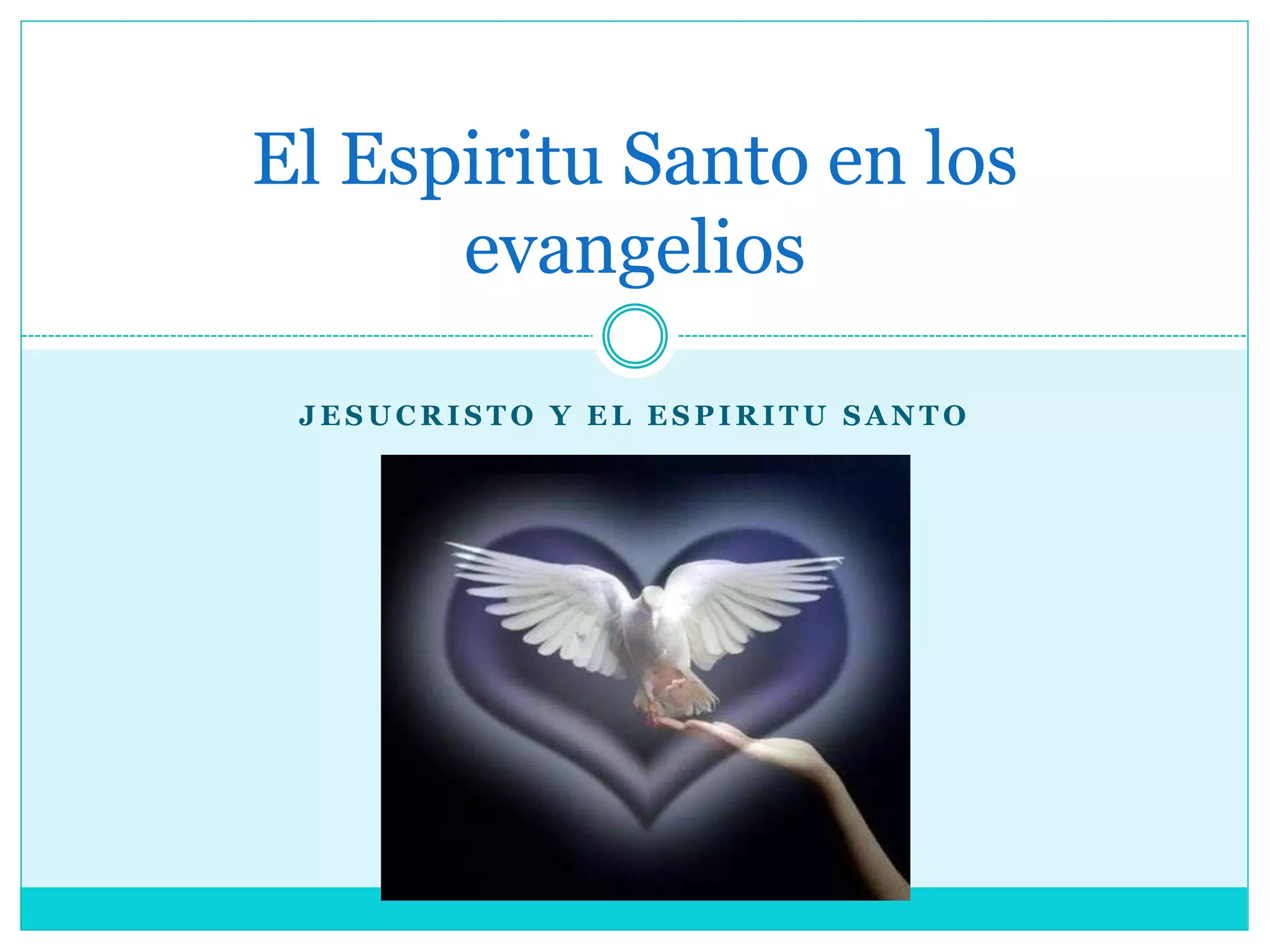 El Espritu Santo en los Evangelios | PPTX