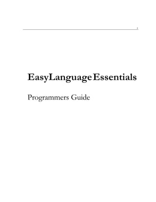 i




EasyLanguage Essentials
Programmers Guide
 