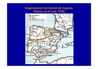 Organización territorial de España.
Reinos en el año 1030
 