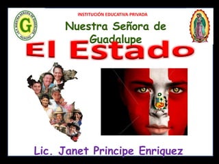 INSTITUCIÓN EDUCATIVA PRIVADA
Nuestra Señora de
Guadalupe
Lic. Janet Principe Enriquez
 