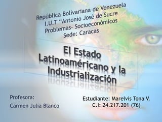 Profesora:
Carmen Julia Blanco
Estudiante: Marelvis Tona V.
C.I: 24.217.201 (76)
 