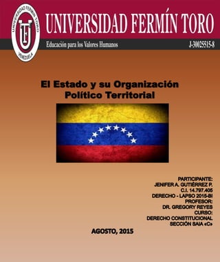 El Estado y su Organización
Político Territorial
 
