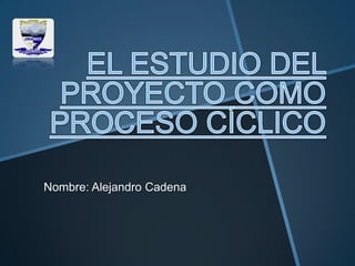 Nombre: Alejandro Cadena

 