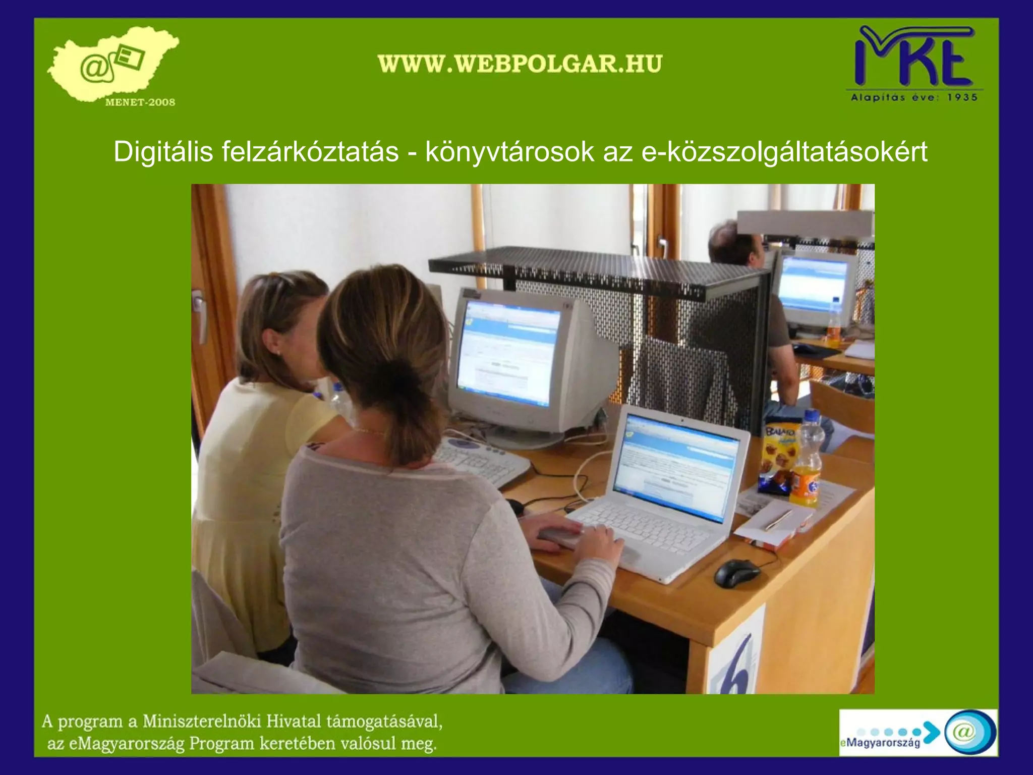 Digitális felzárkóztatás - könyvtárosok az e-közszolgáltatásokért 