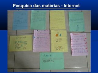 Pesquisa das matérias - Internet
 
