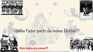 Venha Fazer parte da nossa Eletiva!!!
Mais venha pra somar!!!
 