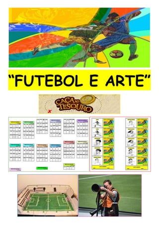 “FUTEBOL E ARTE”
 