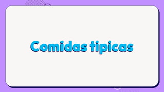 Comidas tipicas
 