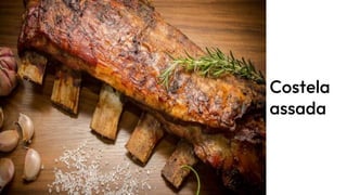 Costela
assada
 