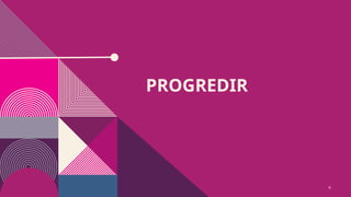 PROGREDIR
6
 