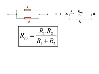 ↔

       R1.R2
Req =
      R1 + R2
 