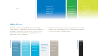 Pantone® 300 C                           Pantone® 355 C                                    Pantone® 389 C
                             Branco                                                      Pantone® 3005 U                          Pantone® 354 U                                    Pantone® 388 U
                                                                                         CMYK 100/43/0/0                          CMYK 95/0/100/0                                   CMYK 25/0/100/0
                                                                                         RGB 0/144/198                            RGB 0/158/73                                      RGB 214/235/0
                                                                                         Web #0072C6                              Web #009E49                                       Web #C9DA2A




   Paleta de cores
   Estas são as cores da marca Eletrobras. Derivam das                                            Como cores de apoio, os azuis e os cinzas abaixo nunca devem
   cores do Brasil e de elementos da natureza. O azul é a cor                                     dominar a peça ou aparecer na marca. A utilização correta das
   principal e, assim como o verde-escuro e o verde-claro,                                        cores reforça os diferenciais da marca.
   deve estar sempre presente nas peças para criar uma
   associação à marca Eletrobras.
Cores secundárias




                                                                                                                                                    Uso restrito a textos
                    Pantone® 549 C    Pantone® 637 C    Pantone® 312 C   Pantone® Cool Gray 1 C      Pantone® Warm Gray 9 C                                                 Preto
                    Pantone® 549 U    Pantone® 637 U    Pantone® 312 U   Pantone® Cool Gray 1 U      Pantone® Warm Gray 9 U
                    CMYK 50/5/0/25    CMYK 55/0/10/0    CMYK 95/0/10/0   CMYK 0/ 0/5/10              CMYK 0/10/20/60
                    RGB 106/161/176   RGB 107/201/219   RGB 0/173/198    RGB 237/236/227             RGB 170/160/150
                    Web #5E99AA       Web #6BC9DB       Web #00ADC6      Web #EDECE3                 Web #B2AA9A
 