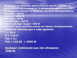 Utilize a expressão da primeira lei de Ohm para demosntrar quea potência elétrica pode também ser calculada por mais duasexpressões:Pot = R.i²  ou Pot = U²/R.U = W/q (J/C = Volts = V) – tensão, d.d.p., voltagem.Q = n.e (Coulomb-C) - carga elétrica.Pot = E/Dt = U.i (J/s = Watt = W) – potência elétrica.i =n.e/Dt = DQ/Dt (C/s = Ampère = A) – corrente elétrica.R = U/i (V/A = Ohm = W) – Resistência elétrica – 1a lei de OhmPot = U.iPot = R.i.iPot = R.i²[W] = [W].[A]²[J/s] = [V/A].[A]²[J/s] = [J/C.A].[A ]²[J/s] = [J.s/C²].[C/s]²[J/s] = [J/s]Pot = U.iPot = U.U/RPot = U²/R