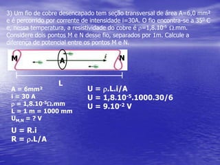 No projeto de instalação elétrica de uma casa foi utilizado umfusível de 30 A para protegê-la. A voltagem da residência é 110 V.Os moradores possuem os seguintes aparelhos eletrodomésticos:Televisão – 150 WChuveiro – 2800 WLâmpadas – 60 WLiquidificador – 250 WMáquina de lavar roupas – 920 WDetermine quais aparelhos podem ser ligados simultaneamente.Potência máxima que a rede aguenta:i = 30 AU = 110 VPot = U.iPot = 110.30  = 3300 WQualquer combinação que não ultrapasse3300 W.