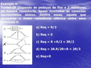 U = Req.ii = U/Reqi = 3/5i = 0,6 AExemplo 3:iBiiUD = R.i UD = 2.0,6 = 1,2VUA = UD = 1,2ViciiciUc = RB,C.iUc = 1.0,6 = 0,6Vi = iB+iCcomo RB=RC eUB=Uc temos:iB=iC=i/2 = 0,6/2iB=iC = 0,3Aii