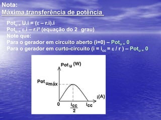 Gerador em circuito abertoU = e - r.i U =e - r.0U = e 