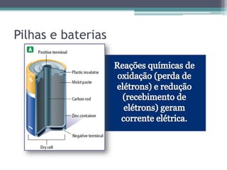 Pilhas e baterias
 