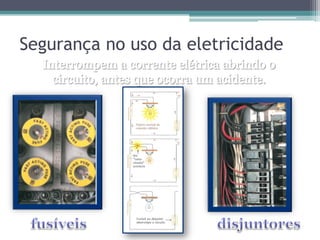Segurança no uso da eletricidade
 