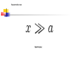fazendo-se 
temos: 
 