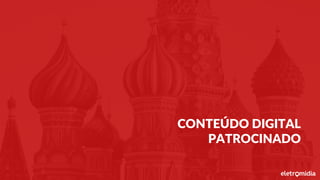 CONTEÚDO DIGITAL
PATROCINADO
 