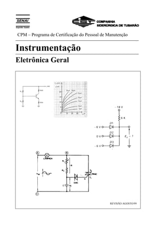 CPM – Programa de Certificação do Pessoal de Manutenção


Instrumentação
Eletrônica Geral




                                              REVISÃO AGOSTO/99
 
