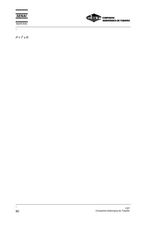 Espírito Santo
_________________________________________________________________________________________________
_
_________________________________________________________________________________________________
_
CST
80 Companhia Siderúrgica de Tubarão
P = I2
x R
 