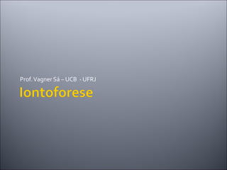 Prof. Vagner Sá – UCB - UFRJ 
 