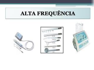ALTA FREQUÊNCIA
 