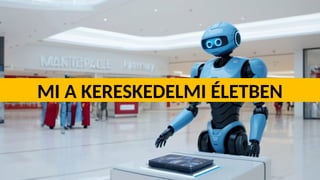 MI A KERESKEDELMI ÉLETBEN
 