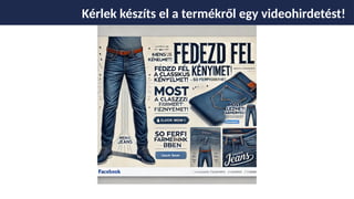 Kérlek készíts el a termékről egy videohirdetést!
 