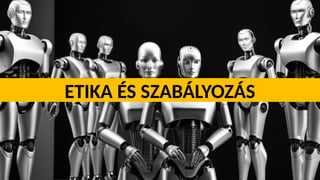 ETIKA ÉS SZABÁLYOZÁS
 