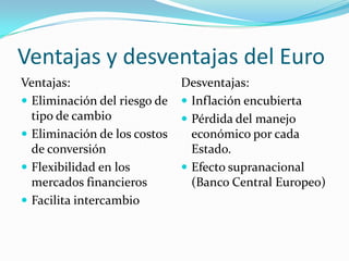 Reino Unido, Dinamarca y Suecia no han adoptado el Euro.